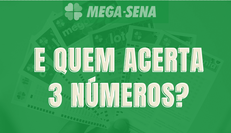 Mega Sena: quem acerta três números ganha quanto?