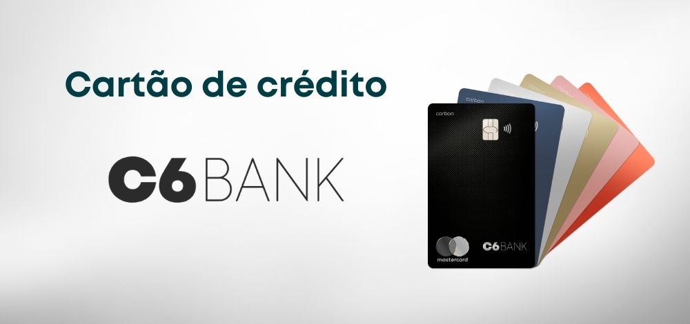 Cartão de crédito C6 bank: feito pensando no cliente
