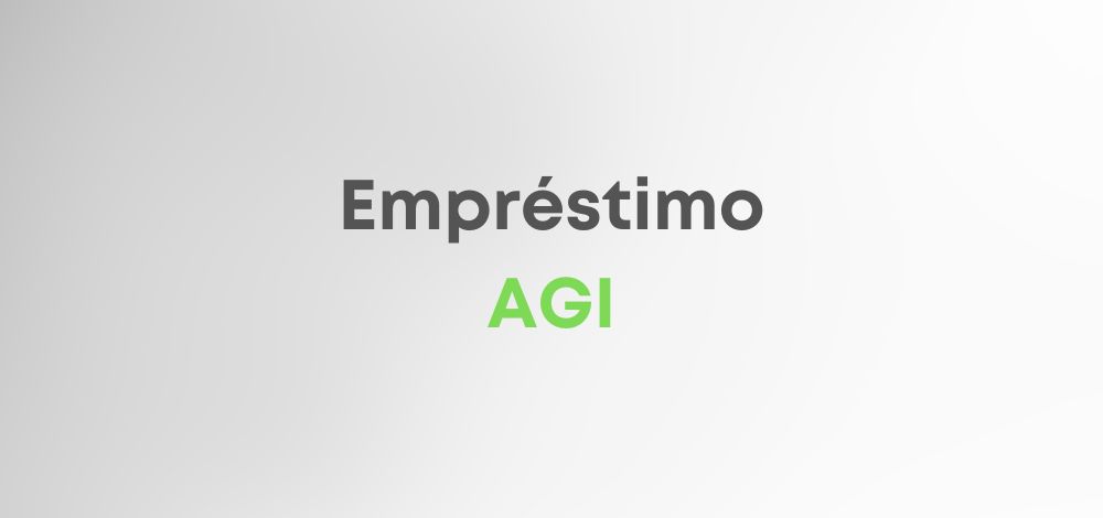 Empréstimo AGI: mais opções de dinheiro para quem precisa