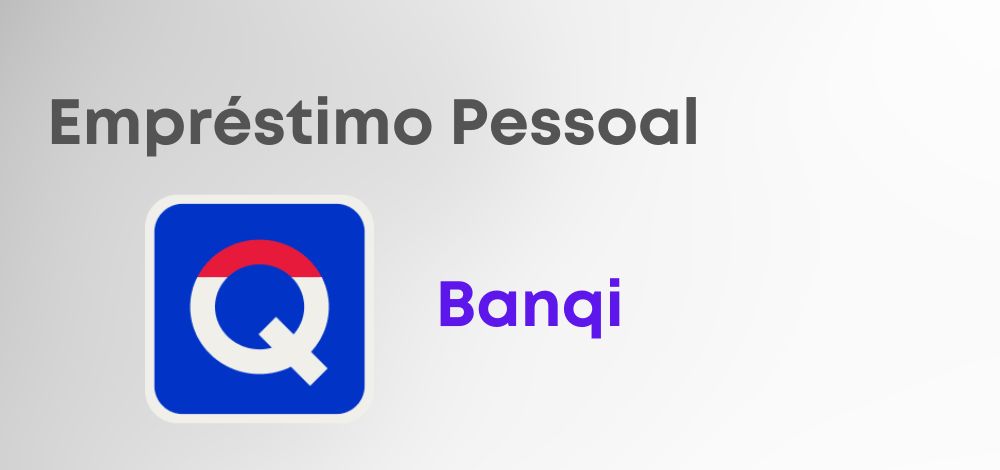 Empréstimo BanQi: facilidade para conseguir seu dinheiro