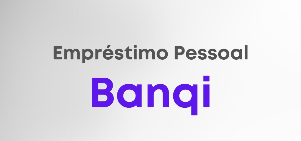Empréstimo BanQi: fácil, prático e rápido